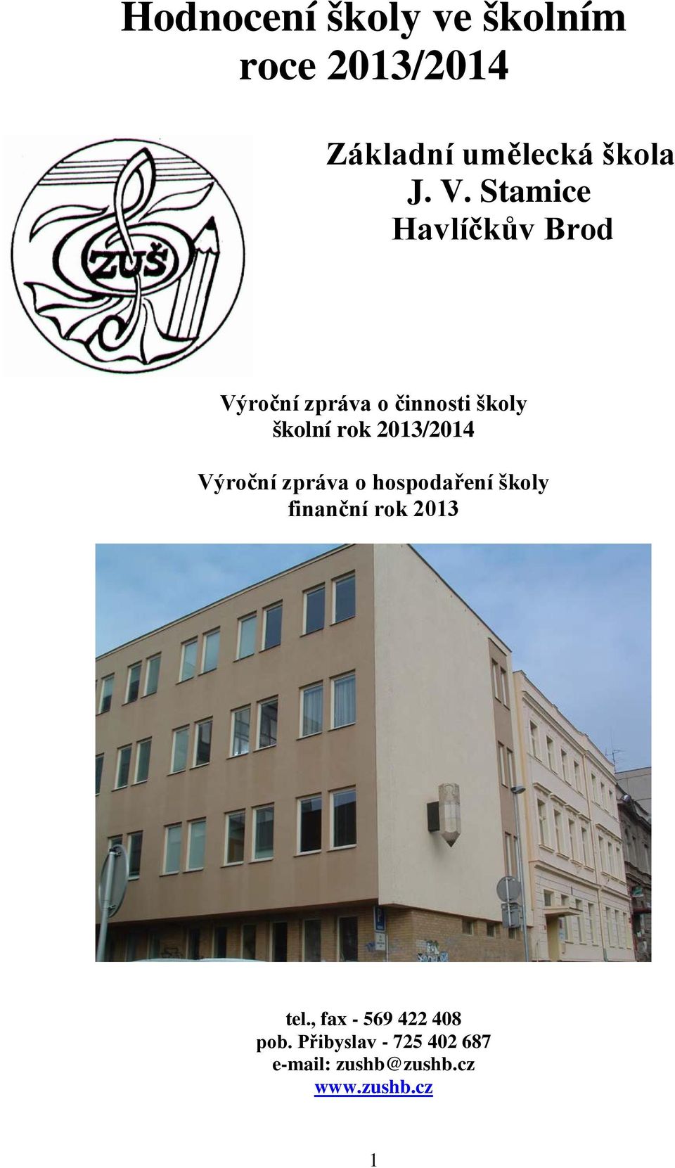 2013/2014 Výroční zpráva o hospodaření školy finanční rok 2013 tel.