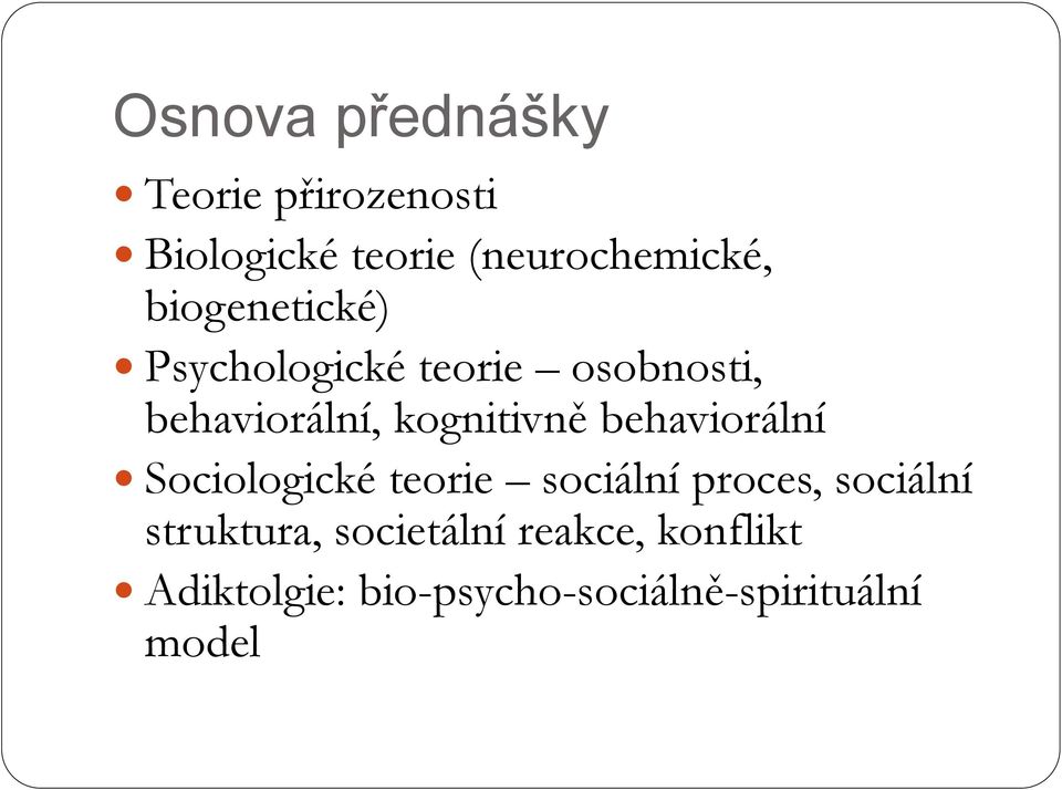behaviorální Sociologické teorie sociální proces, sociální struktura,