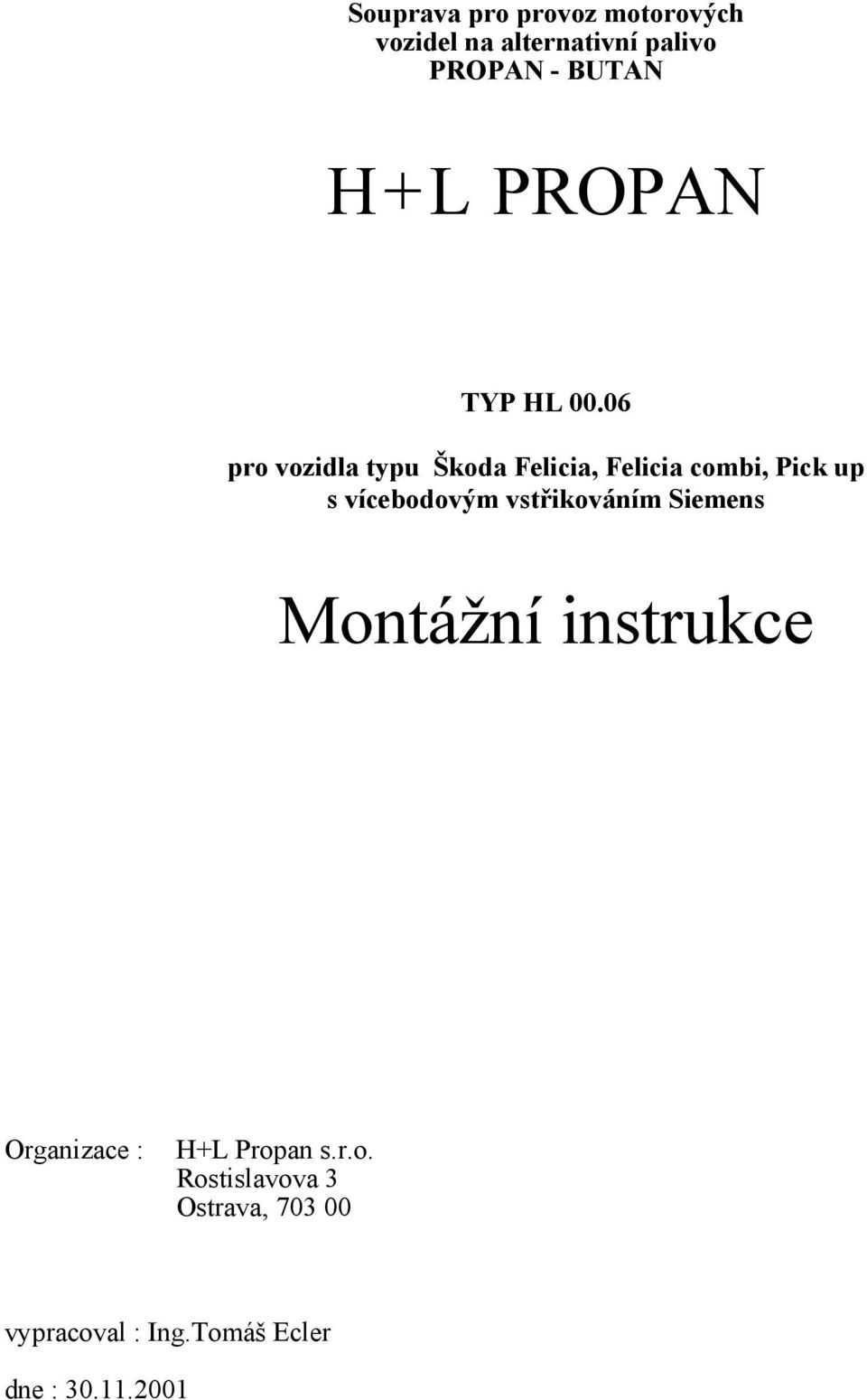 06 pro vozidla typu Škoda Felicia, Felicia combi, Pick up s vícebodovým