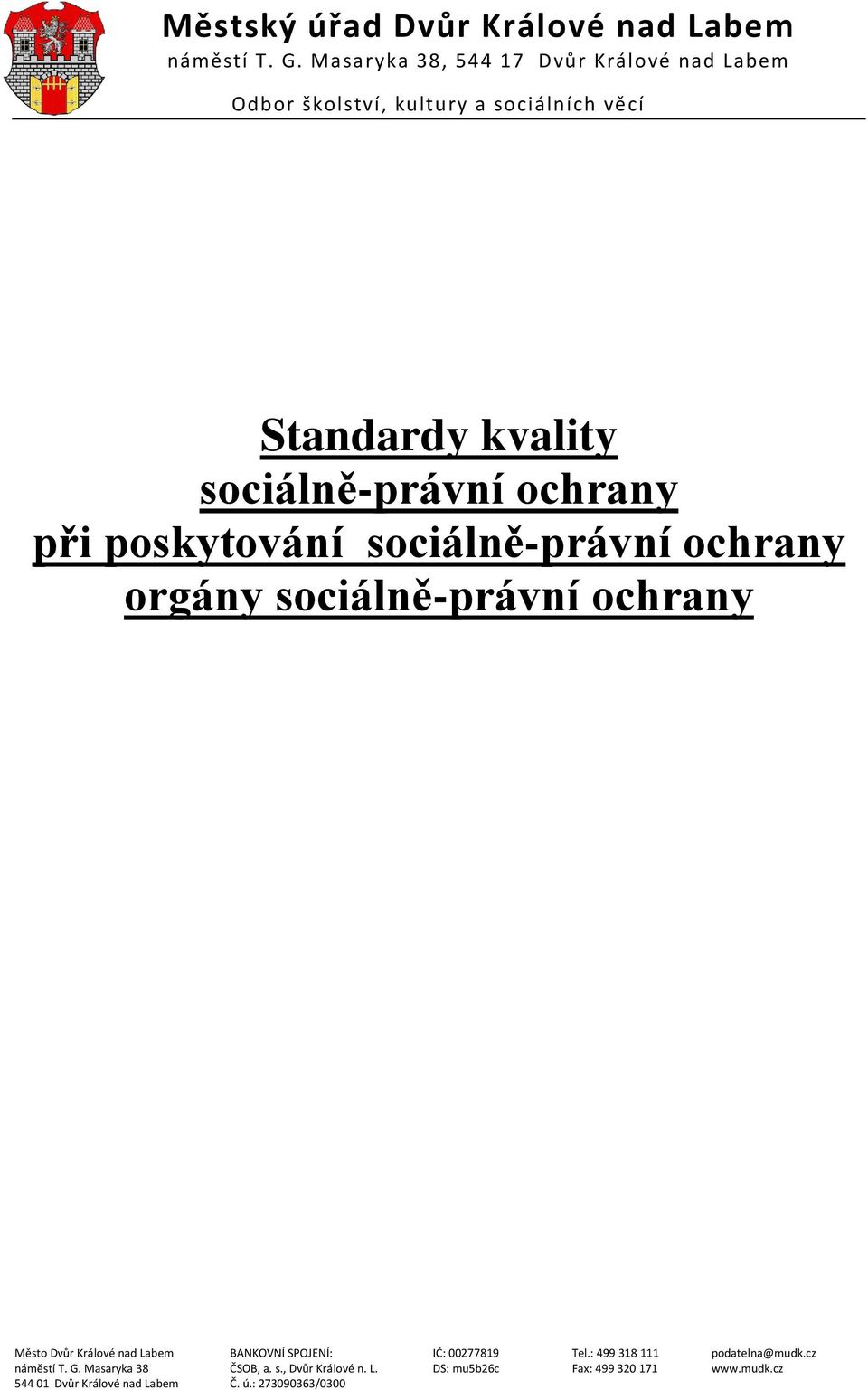 ochrany při poskytování sociálně-právní ochrany orgány sociálně-právní ochrany Město Dvůr Králové nad Labem BANKOVNÍ