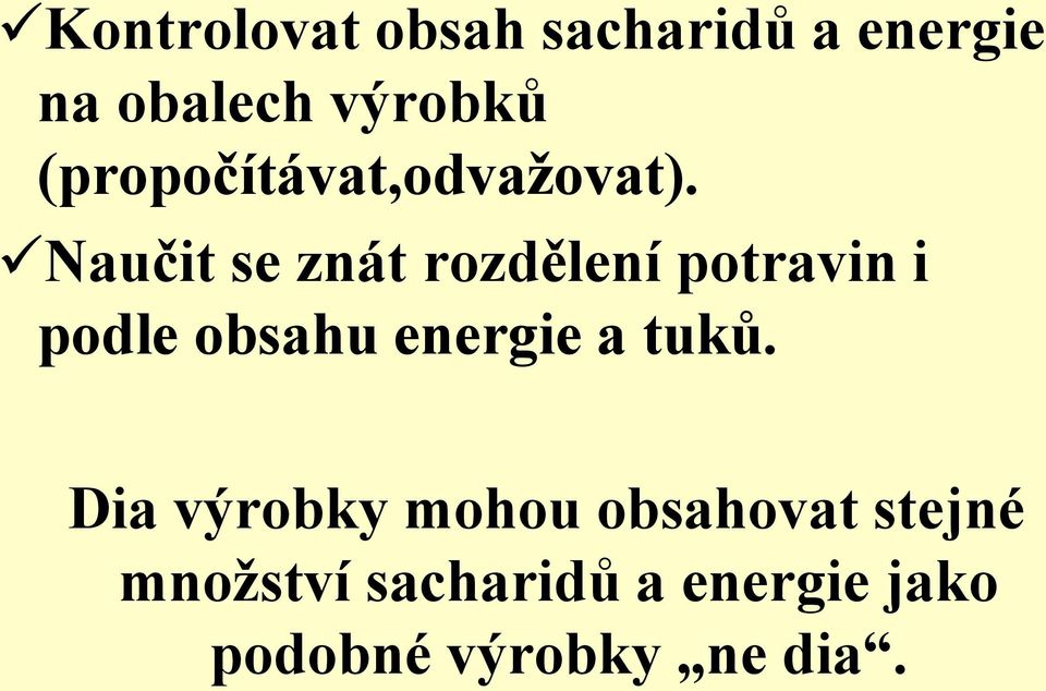 Naučit se znát rozdělení potravin i podle obsahu energie a