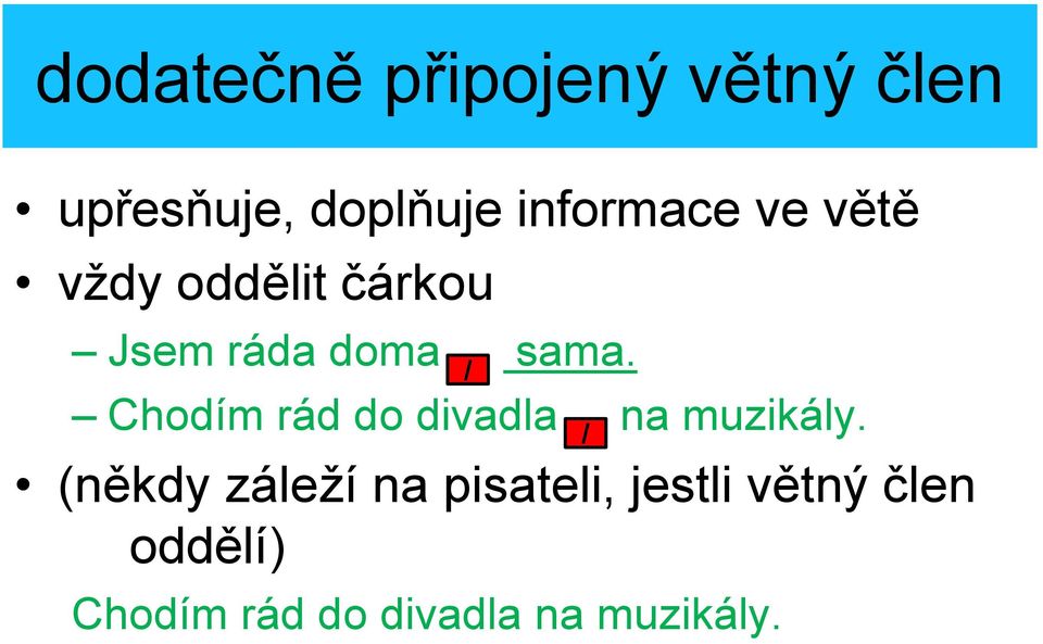 Chodím rád do divadla na muzikály.