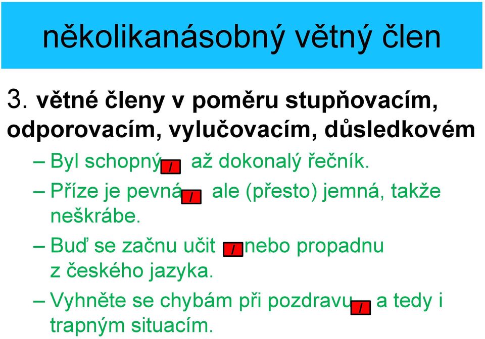 Byl schopný až dokonalý řečník.