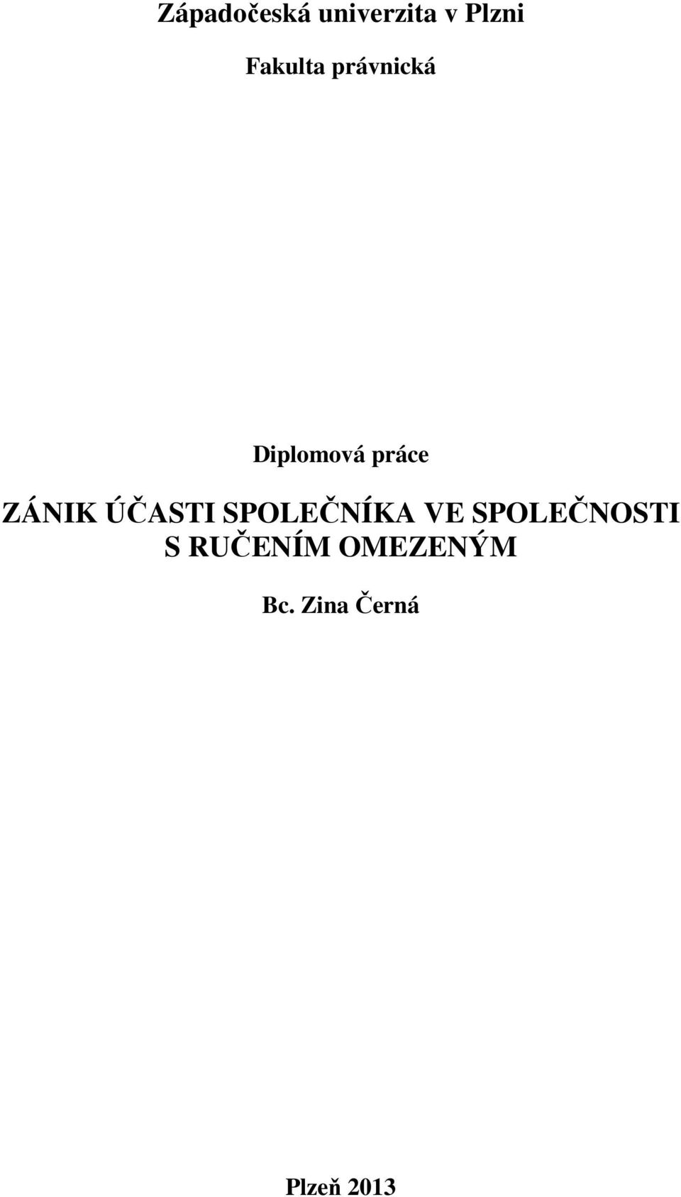 ZÁNIK ÚČASTI SPOLEČNÍKA VE