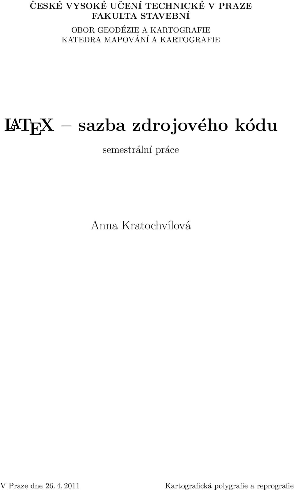 sazba zdrojového kódu semestrální práce Anna Kratochvílová