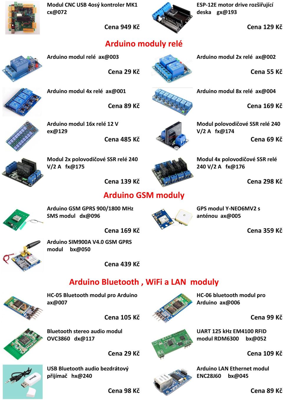 V/2 A fx@175 Cena 139 Kč Arduino GSM GPRS 900/1800 MHz SMS modul dx@096 Arduino GSM moduly Cena 169 Kč Arduino SIM900A V4.