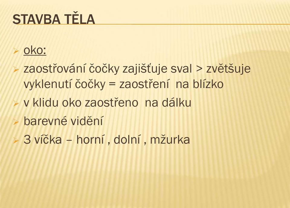 zaostření na blízko v klidu oko zaostřeno