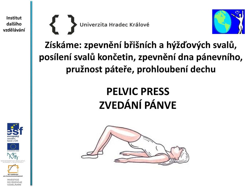 zpevnění dna pánevního, pružnost