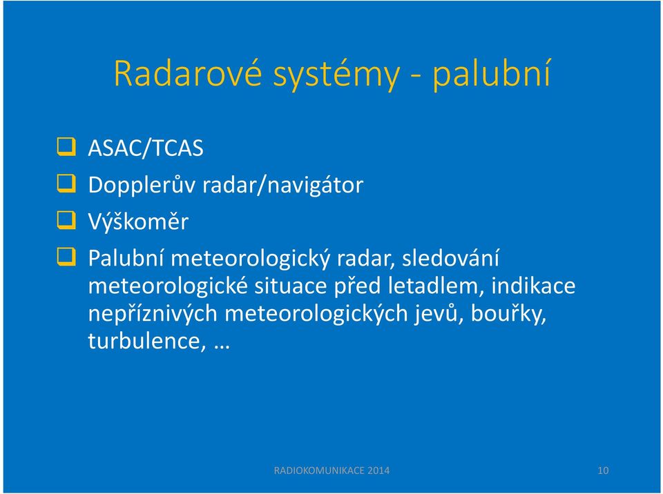 sledování meteorologické situace před letadlem, indikace