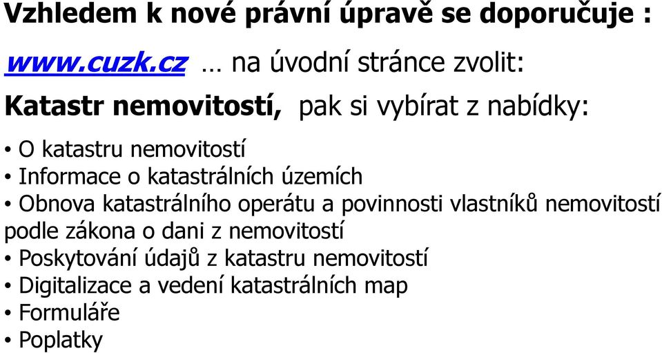 nemovitostí Informace o katastrálních územích Obnova katastrálního operátu a povinnosti