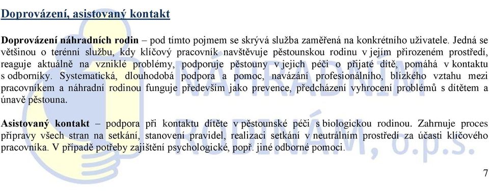 dítě, pomáhá v kontaktu s odborníky.