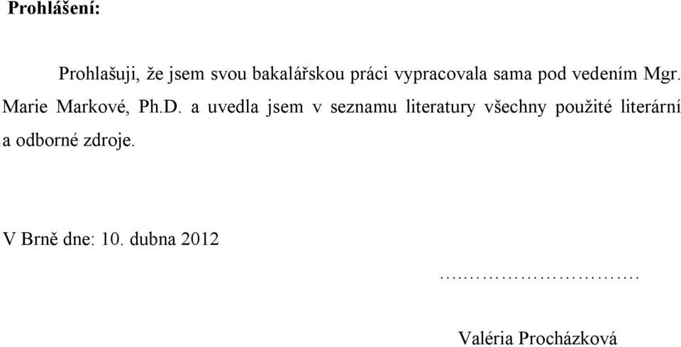 a uvedla jsem v seznamu literatury všechny použité