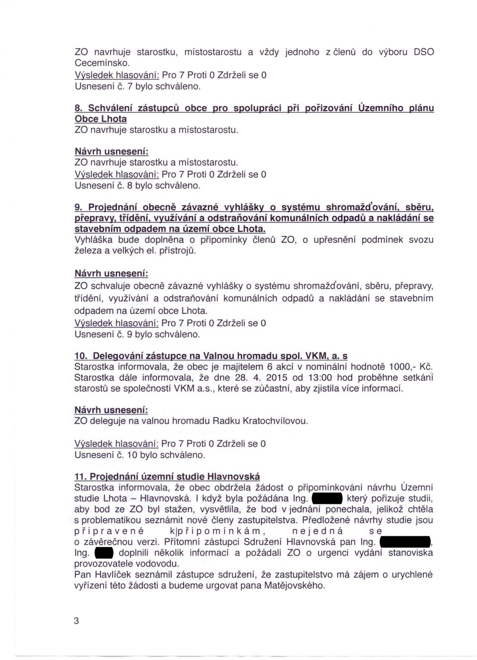 Projednání obecně závazné vyhlášky o systému shromažďování, sběru, přepravy, třídění, využívání a odstraňování komunálních odpadů a nakládání se stavebním odpadem na území obce Lhota.