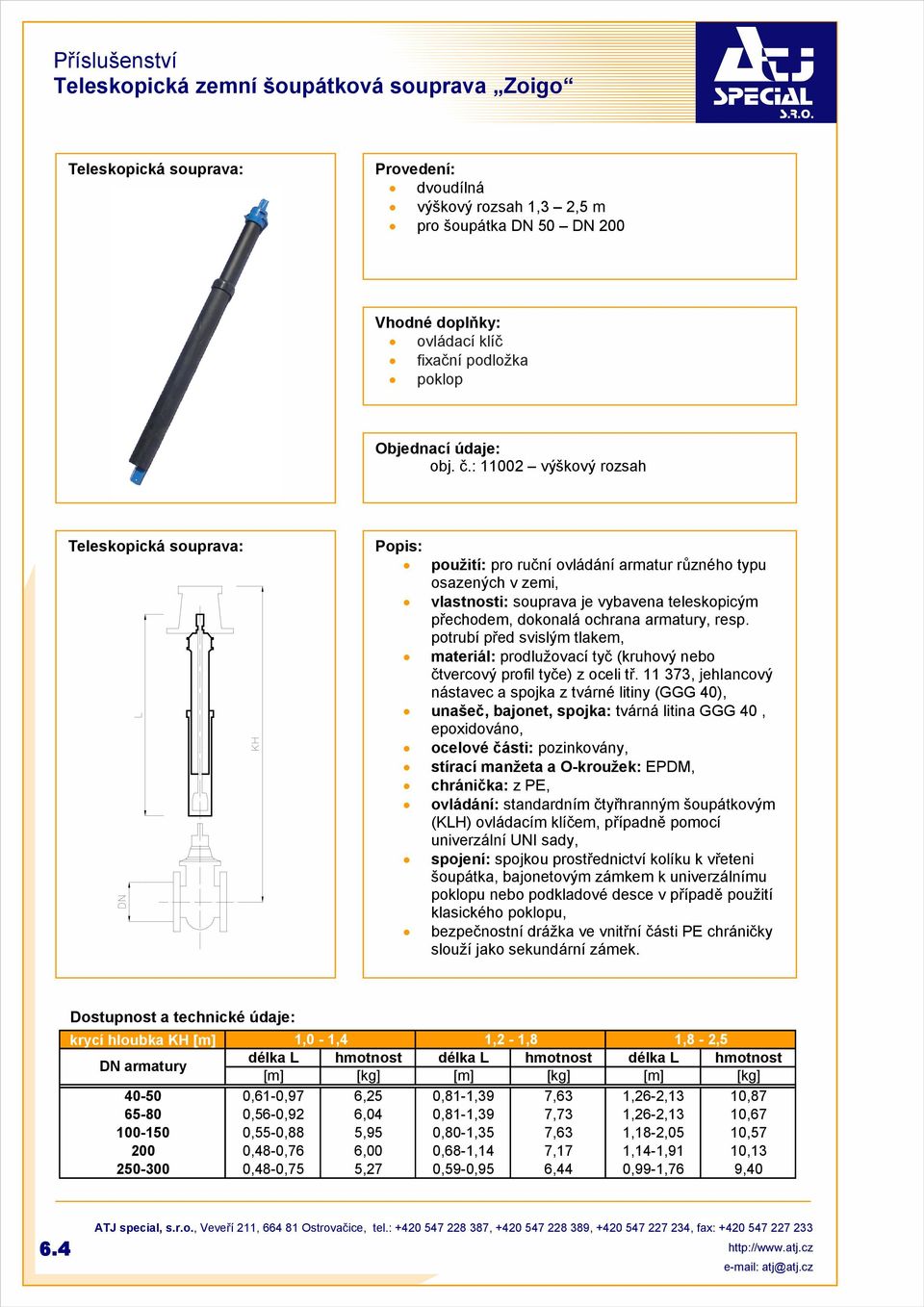 resp. potrubí před svislým tlakem, materiál: prodlužovací tyč (kruhový nebo čtvercový profil tyče) z oceli tř.