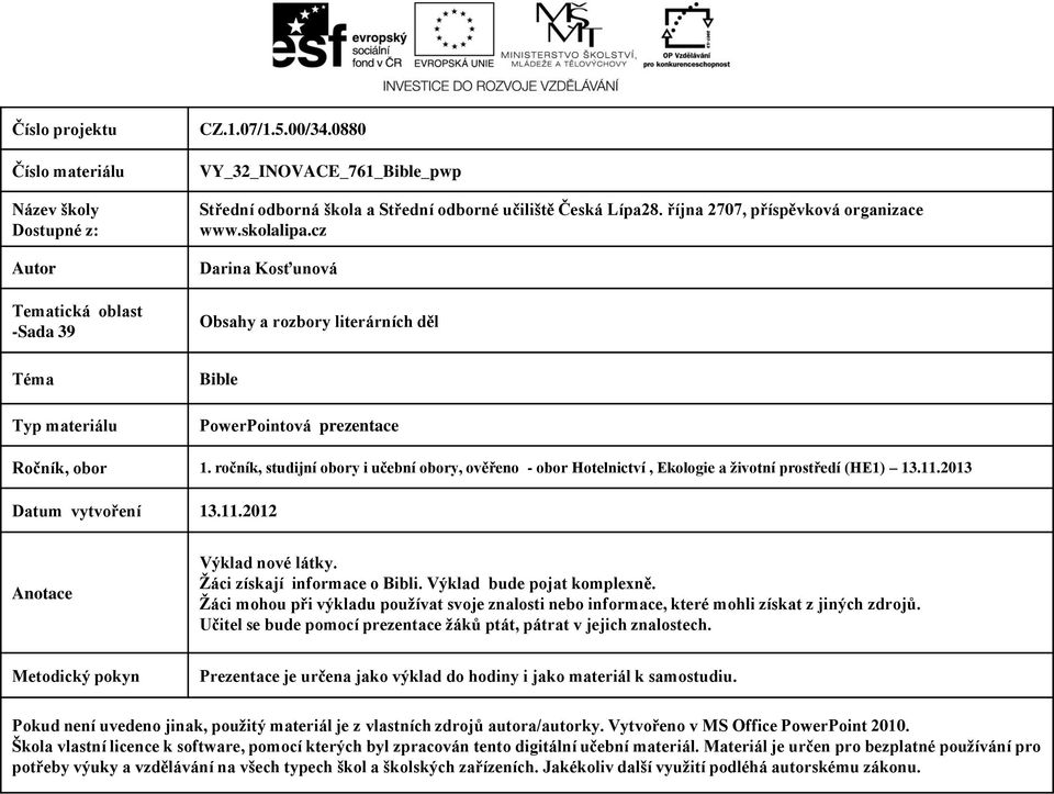 cz Darina Kosťunová Obsahy a rozbory literárních děl Bible PowerPointová prezentace Ročník, obor 1.