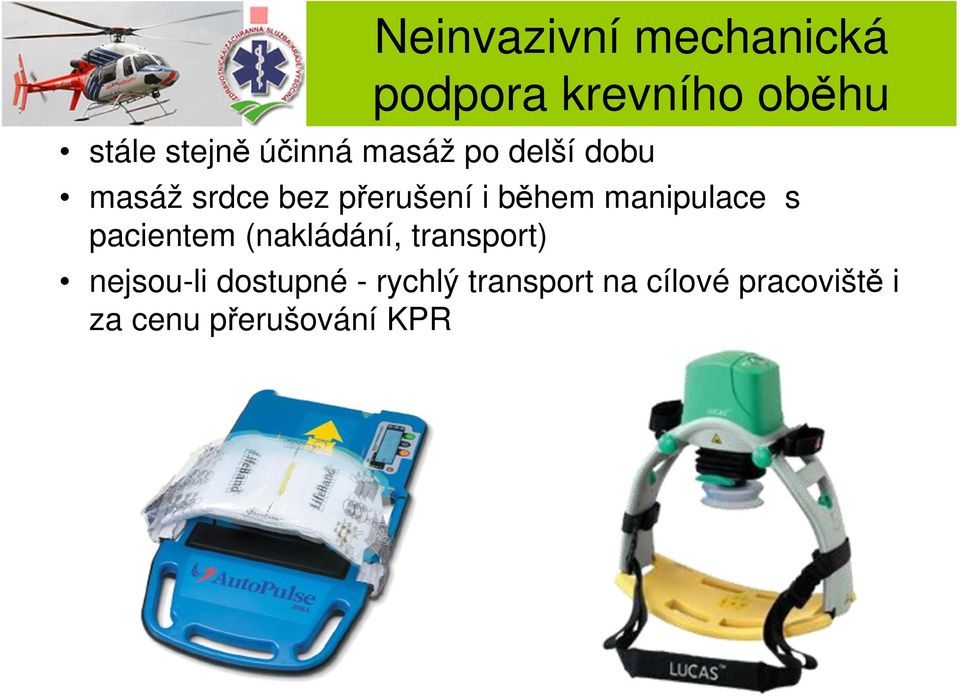 manipulace s pacientem (nakládání, transport) nejsou-li