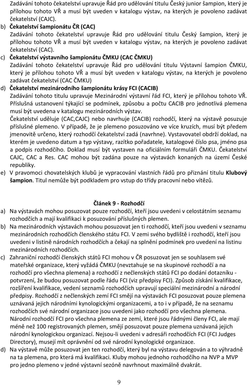 zadávat čekatelství (CAC).