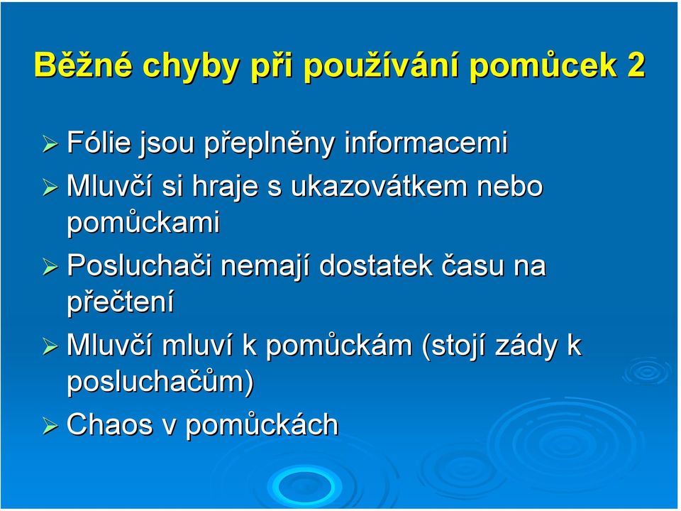 Posluchači nemají dostatek času na přečtení Mluvčí mluví