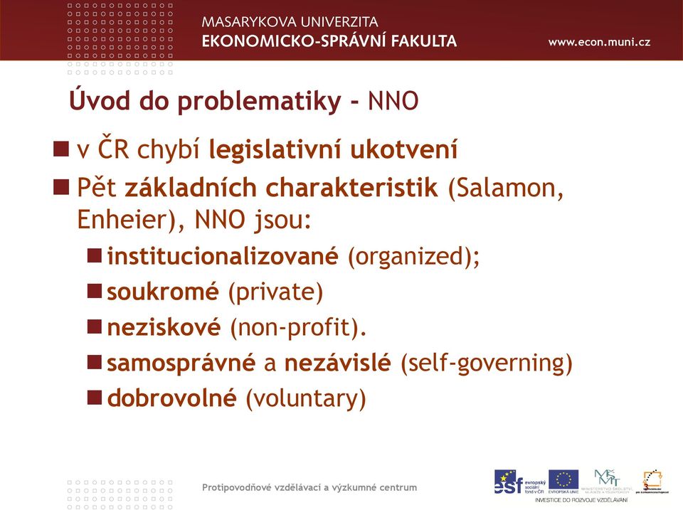 (organized); soukromé (private) neziskové (non-profit).