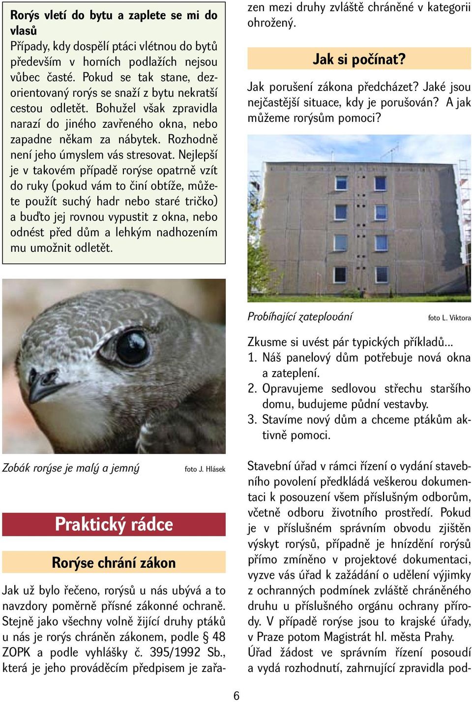 Rozhodně není jeho úmyslem vás stresovat.