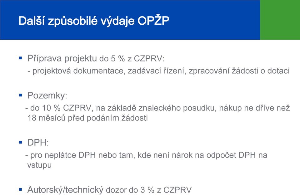 znaleckého posudku, nákup ne dříve než 18 měsíců před podáním žádosti DPH: - pro