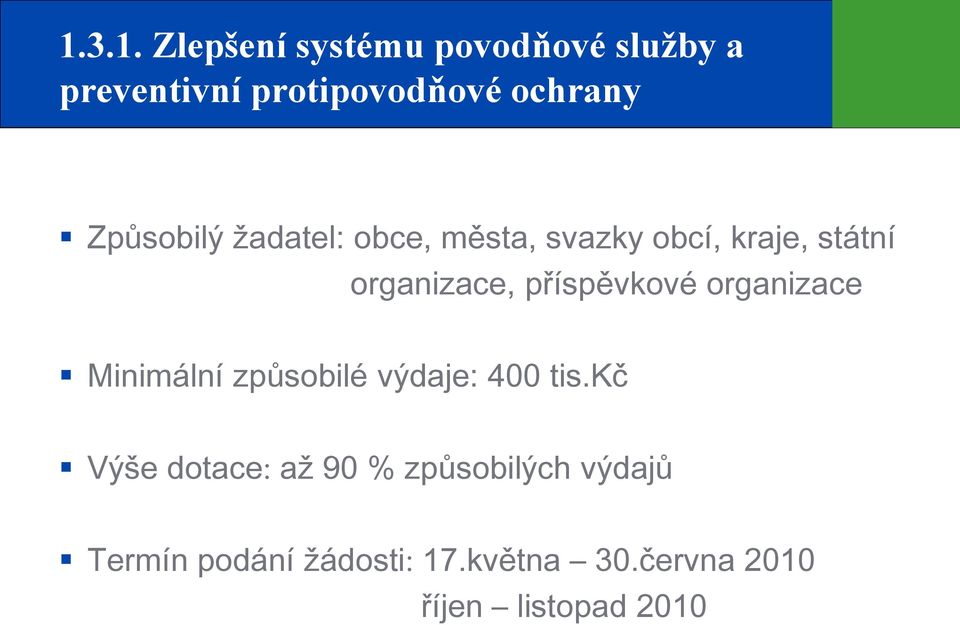 příspěvkové organizace Minimální způsobilé výdaje: 400 tis.