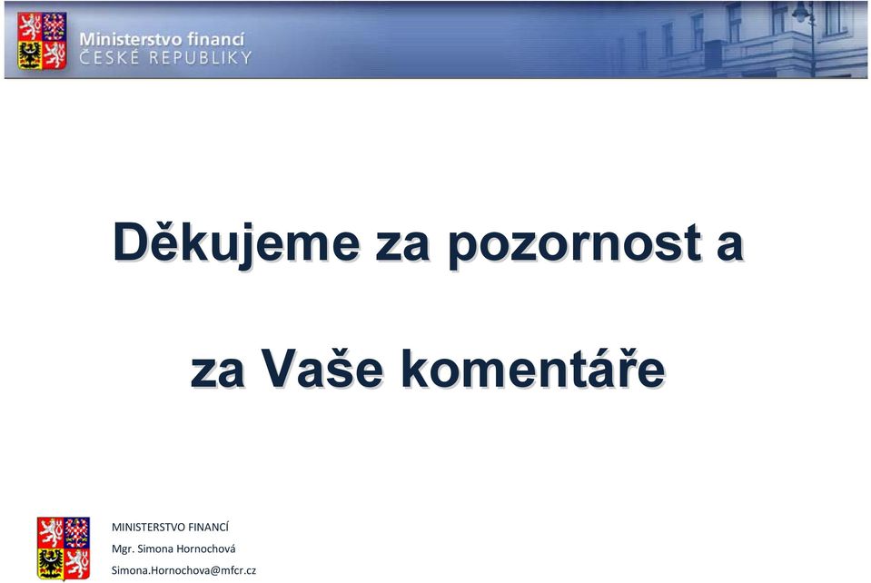 MINISTERSTVO FINANCÍ Mgr.