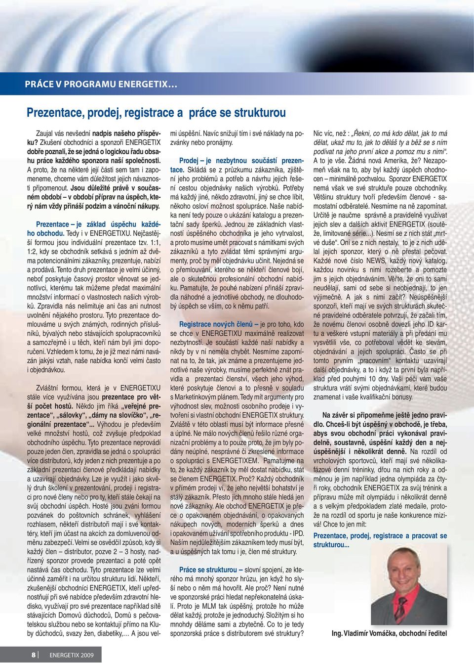 A proto, že na některé její části sem tam i zapomeneme, chceme vám důležitost jejich návaznosti připomenout.