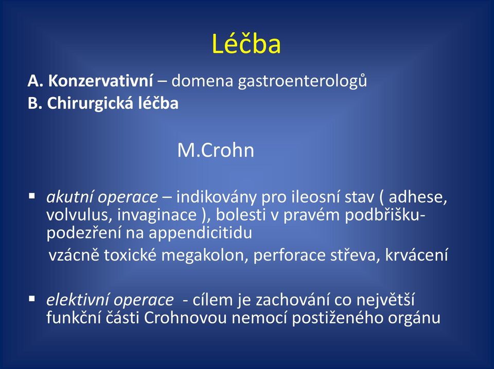 bolesti v pravém podbřiškupodezření na appendicitidu vzácně toxické megakolon, perforace