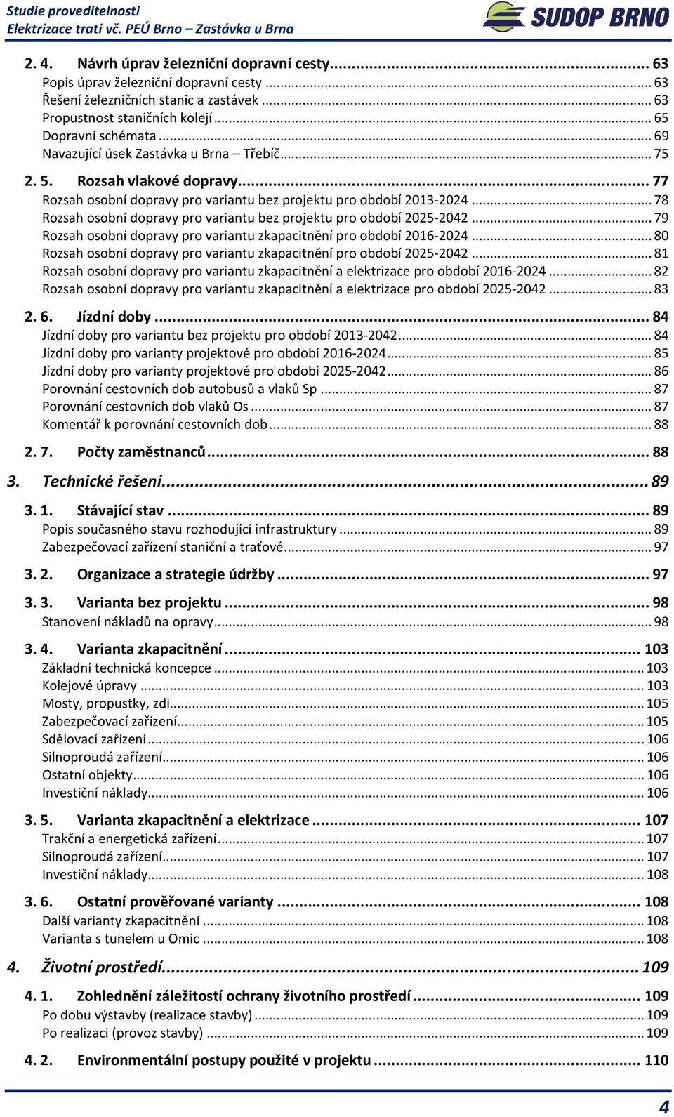 .. 78 Rozsah osobní dopravy pro variantu bez projektu pro období 2025-2042... 79 Rozsah osobní dopravy pro variantu zkapacitnění pro období 2016-2024.