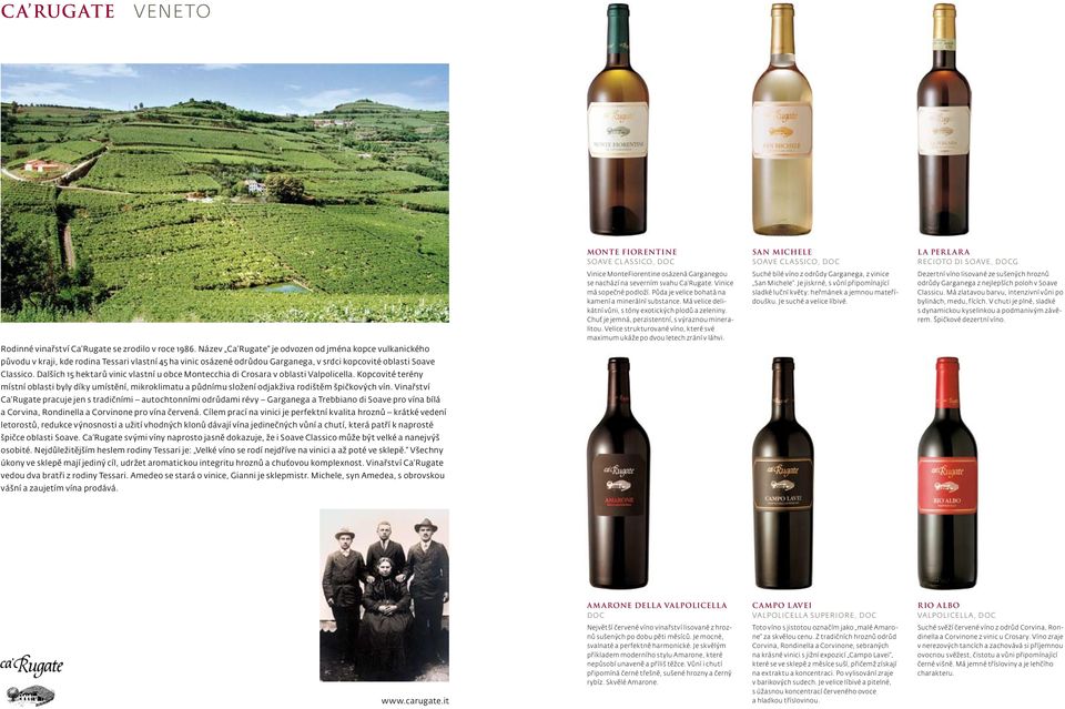 Rodinné vinařství Ca Rugate se zrodilo v roce 1986.