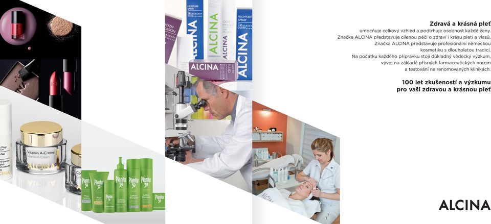 Značka ALCINA představuje profesionální německou kosmetiku s dlouholetou tradicí.