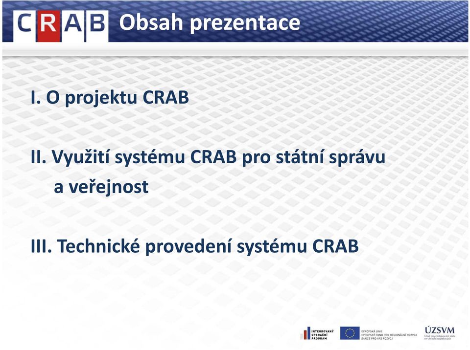 Využití systému CRAB pro státní