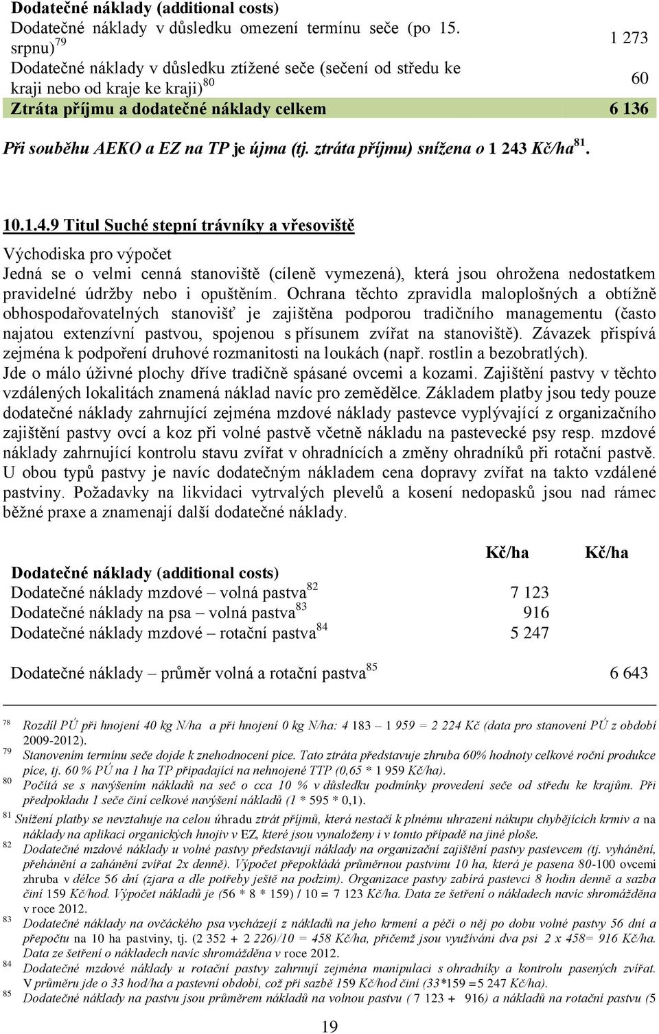 (tj. ztráta příjmu) snížena o 1 243