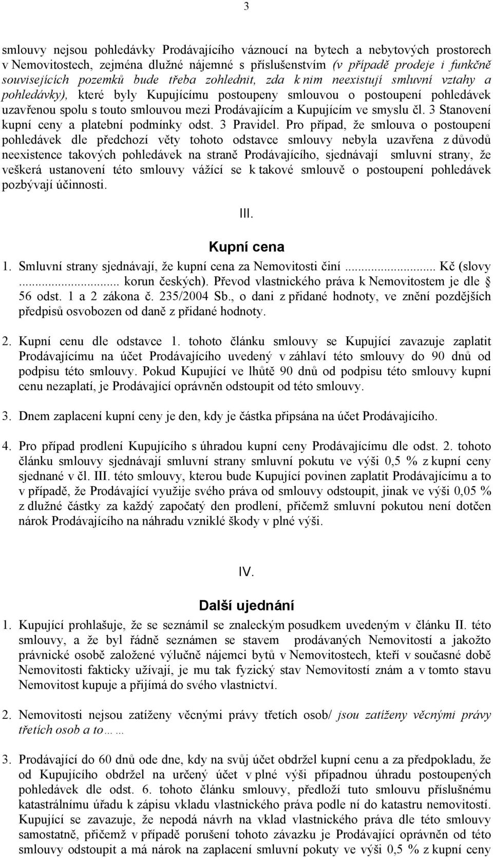 smyslu čl. 3 Stanovení kupní ceny a platební podmínky odst. 3 Pravidel.