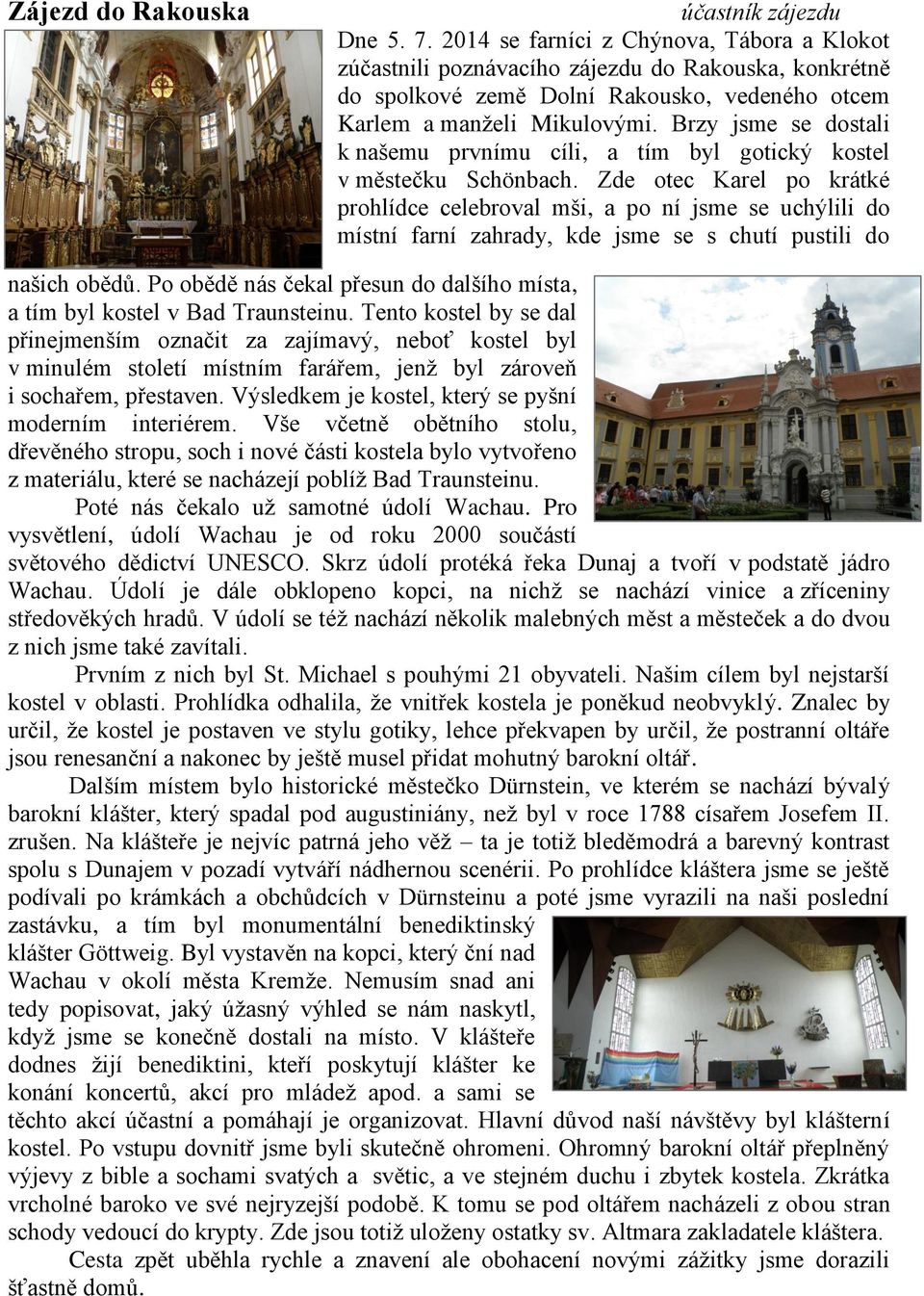 Brzy jsme se dostali k našemu prvnímu cíli, a tím byl gotický kostel v městečku Schönbach.