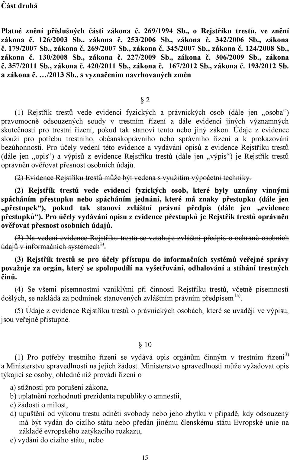 , zákona č. 193/2012 Sb. a zákona č. /2013 Sb.