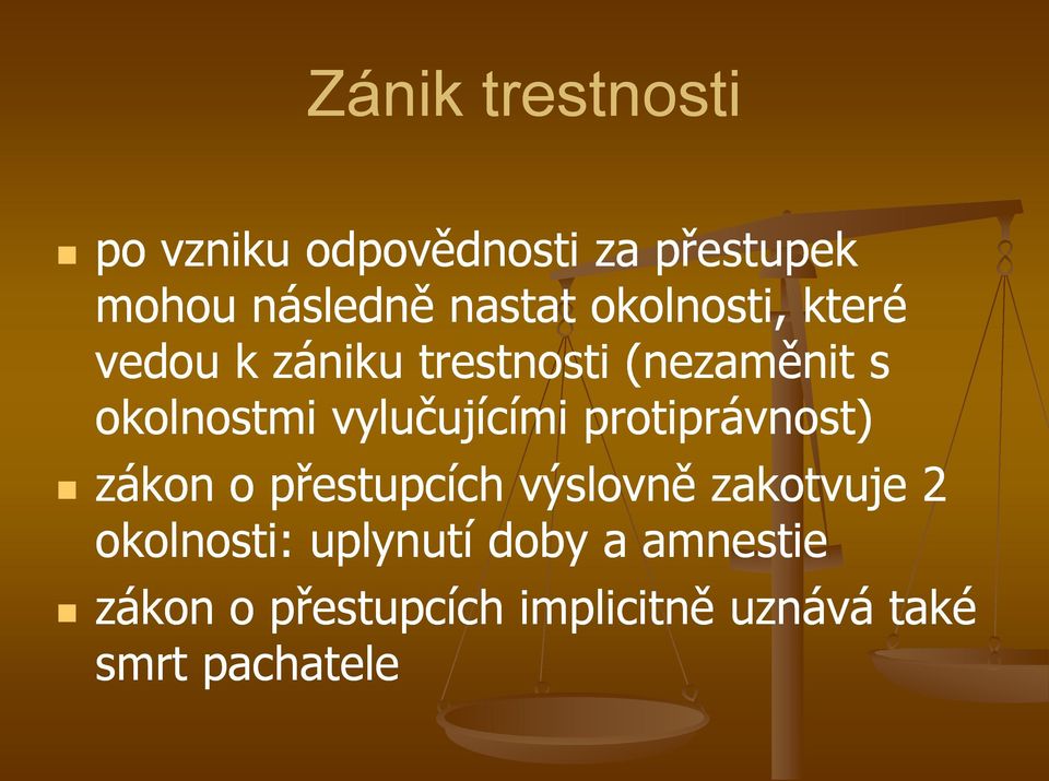 vylučujícími protiprávnost) zákon o přestupcích výslovně zakotvuje 2