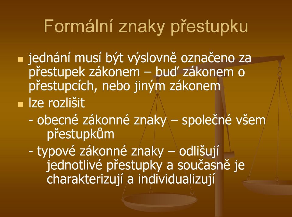 rozlišit - obecné zákonné znaky společné všem přestupkům - typové