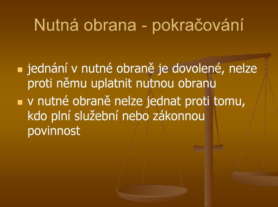 nutnou obranu v nutné obraně nelze jednat