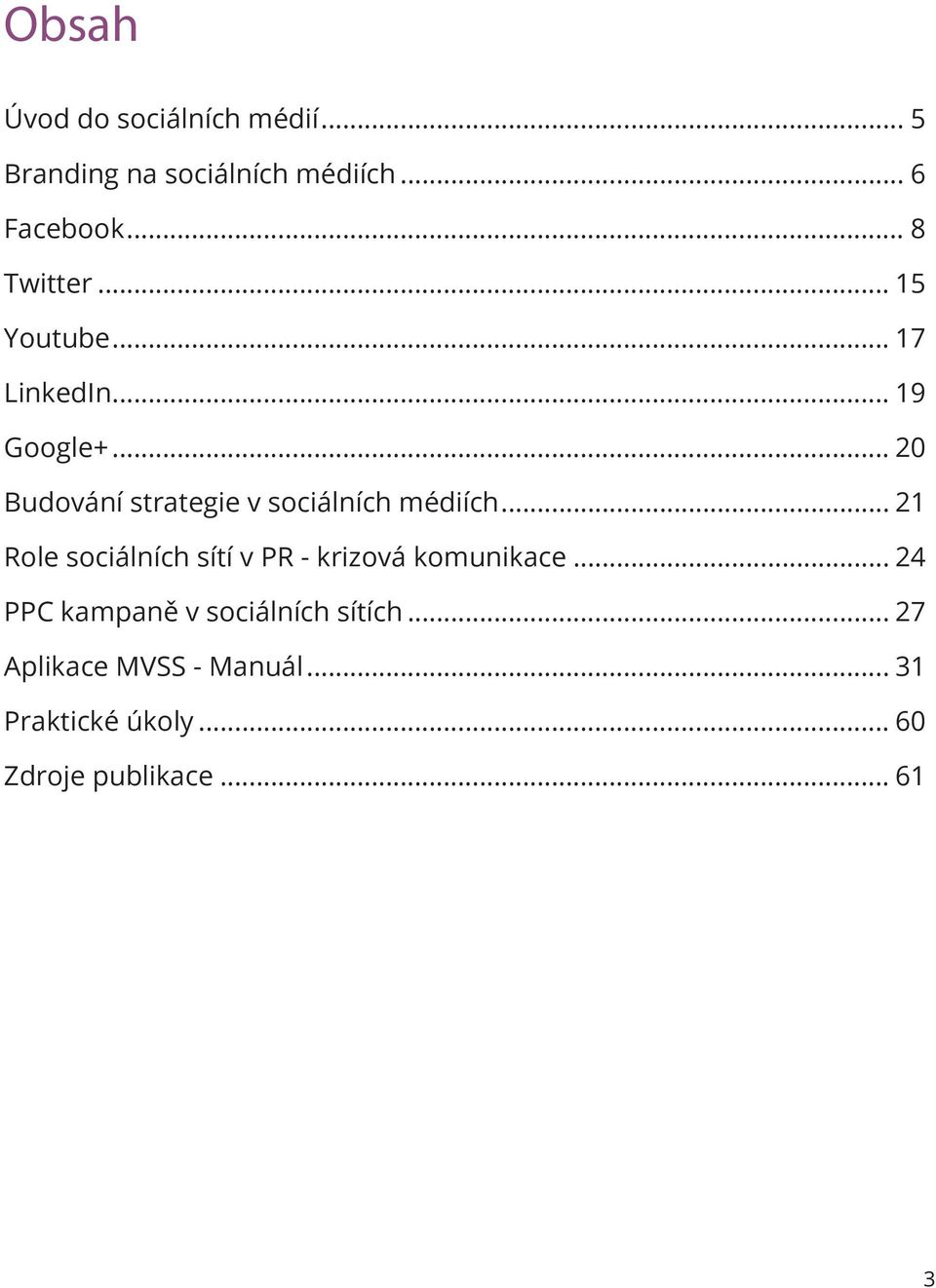 .. 20 Budování strategie v sociálních médiích.