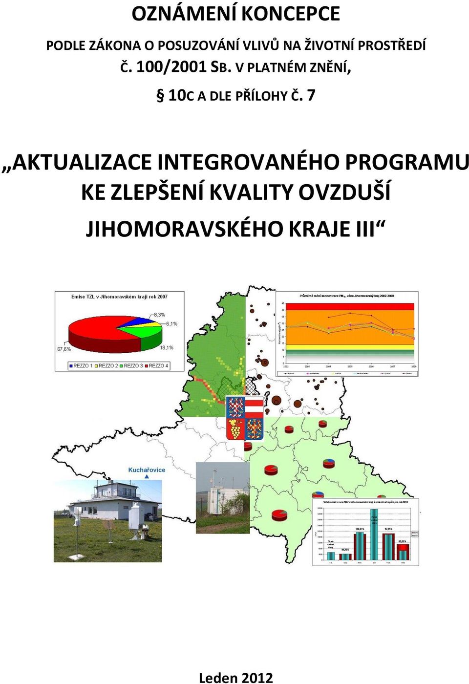 V PLATNÉM ZNĚNÍ, 10C A DLE PŘÍLOHY Č.