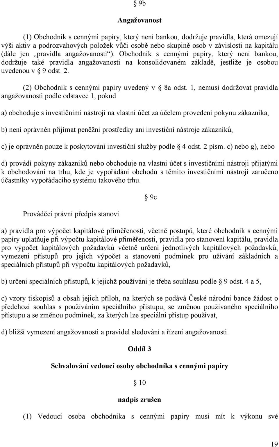 (2) Obchodník s cennými papíry uvedený v 8a odst.