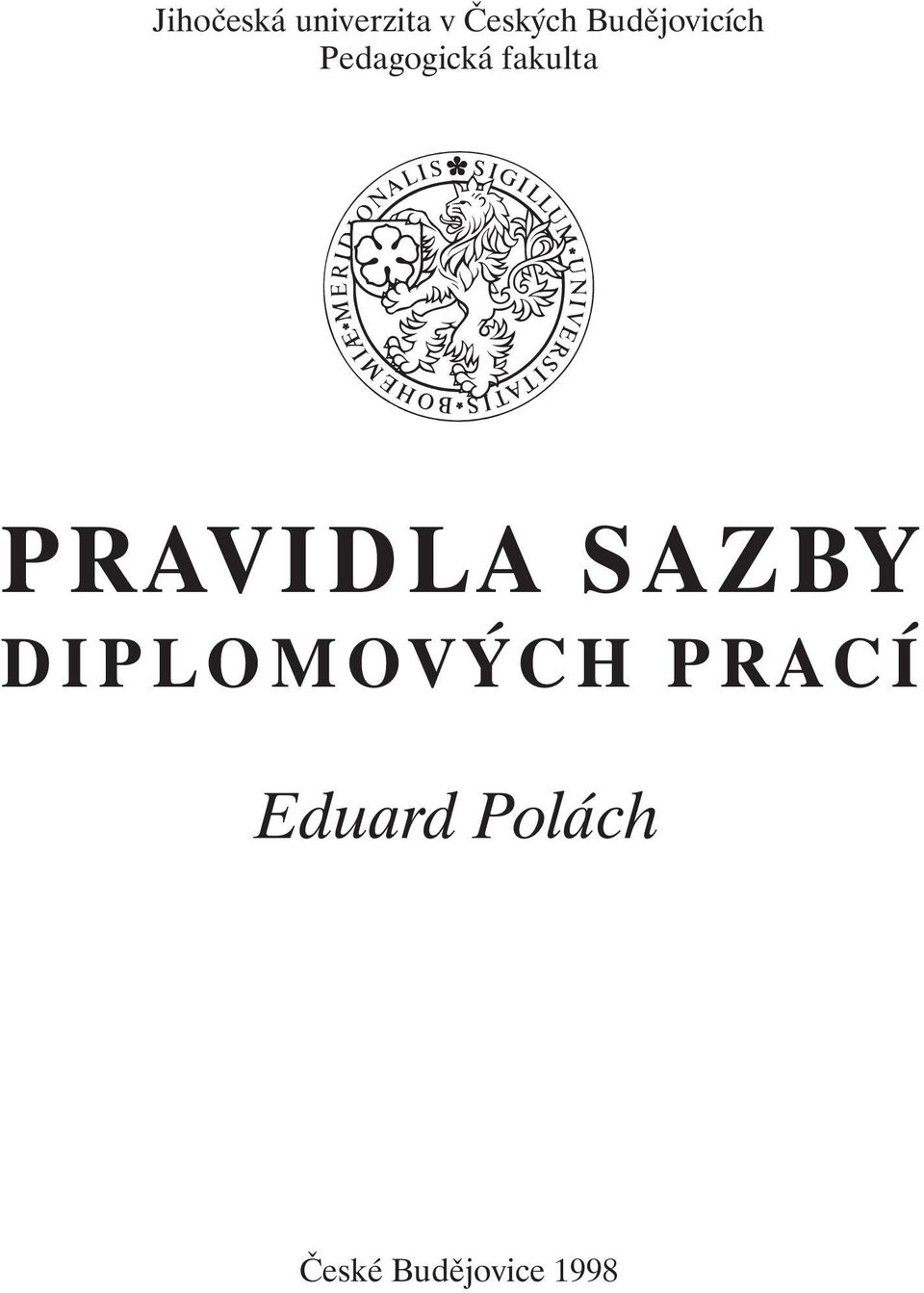 PRAVIDLA SAZBY DIPLOMOVÝCH PRACÍ