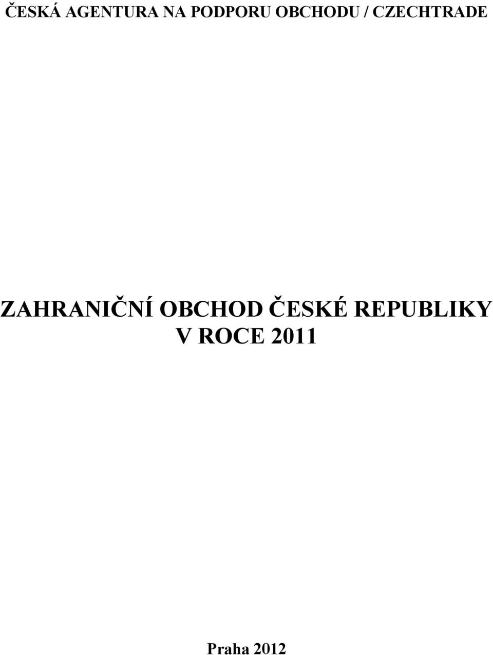 ZAHRANIČNÍ OBCHOD ČESKÉ