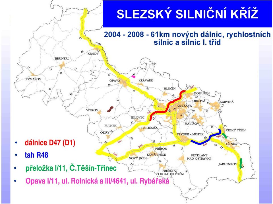 tříd dálnice D47 (D1) tah R48 přeložka I/11, Č.