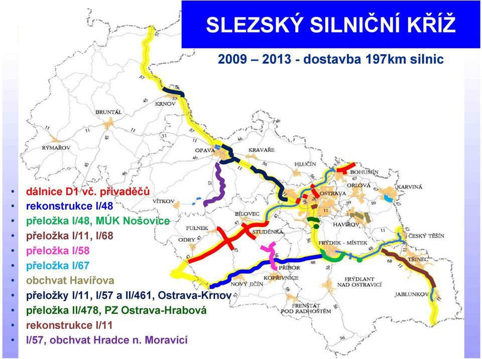 přeložka I/58 přeložka I/67 obchvat Havířova přeložky I/11, I/57 a II/461,