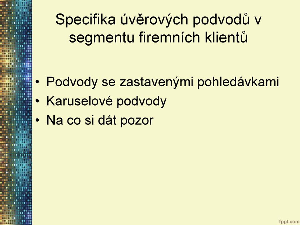 Podvody se zastavenými
