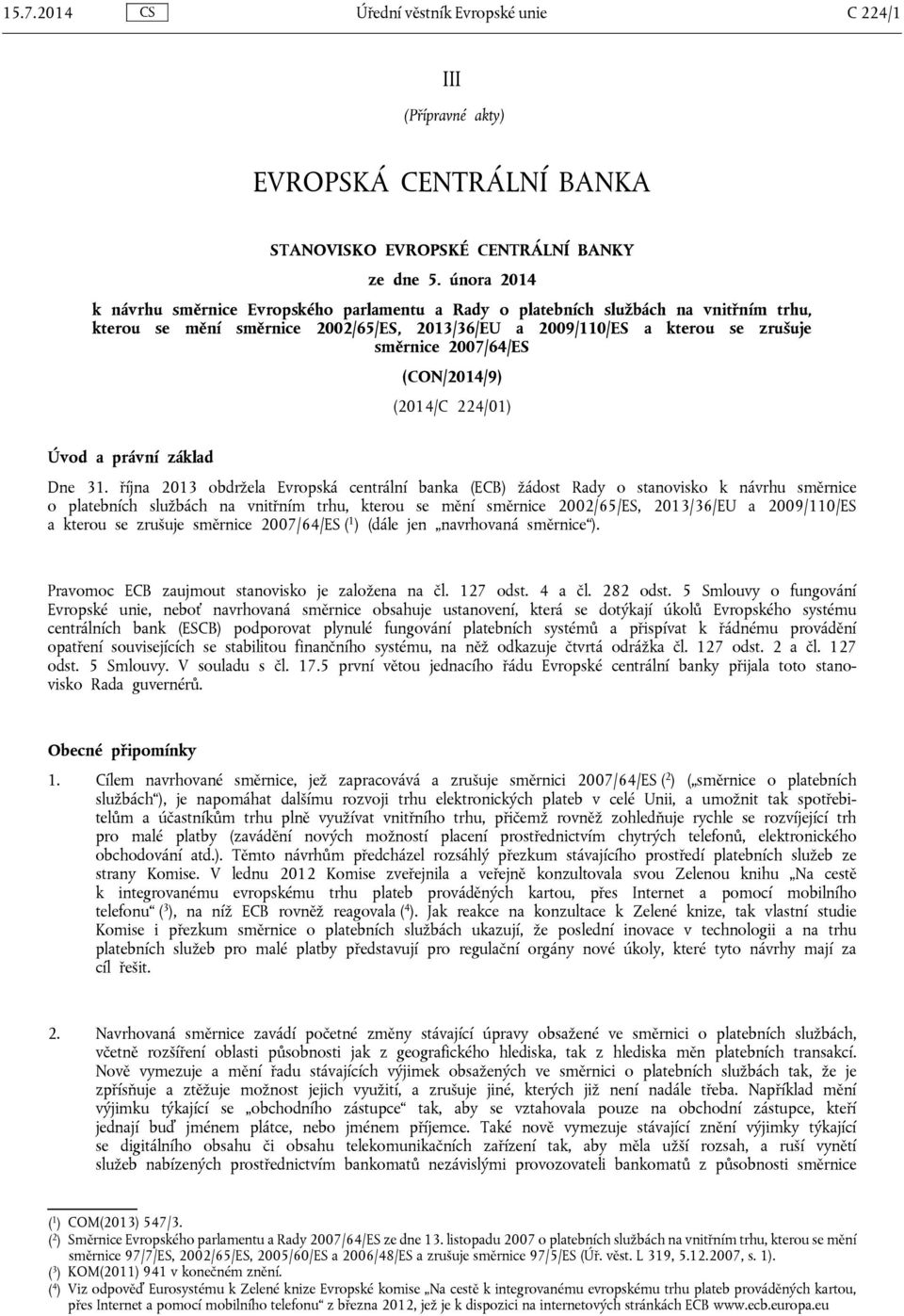 (CON/2014/9) (2014/C 224/01) Úvod a právní základ Dne 31.