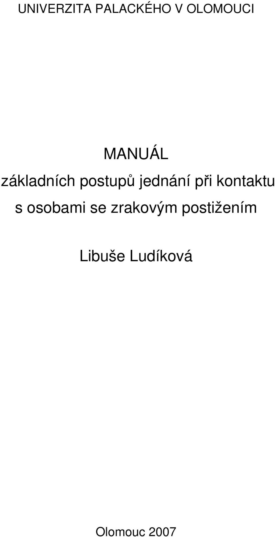 při kontaktu s osobami se zrakovým